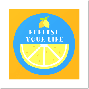 Refresh your life Posters and Art